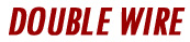 Double Wire